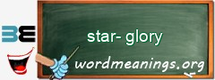 WordMeaning blackboard for star-glory